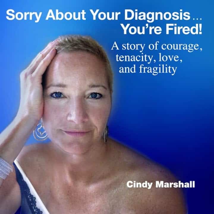 Sorry About Your Diagnosis... You're Fired! by Cindy Marshall — book cover